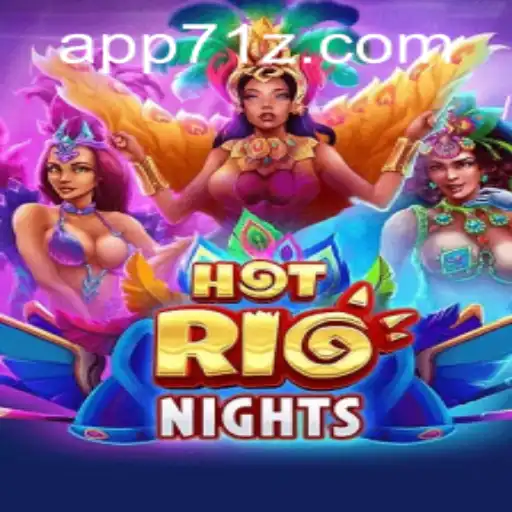 Experience the Thrill of HotRioNights with 71z PH Login